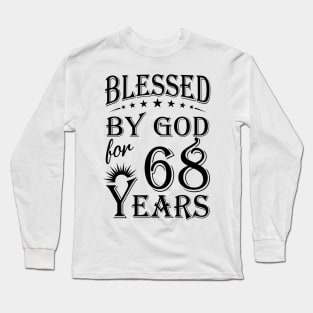 Blessed By God For 68 Years Long Sleeve T-Shirt